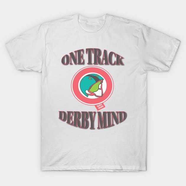 Roller Derby Pivot - One Track Derby Mind T-Shirt by LahayCreative2017